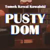 Tomek \ - Pusty Dom - Single